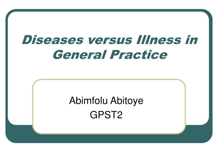 diseases versus illness in general practice