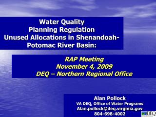 Alan Pollock VA DEQ, Office of Water Programs Alan.pollock@deq.virginia 804-698-4002