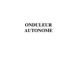 onduleur autonome