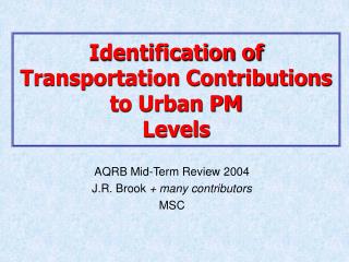 Identification of Transportation Contributions to Urban PM Levels