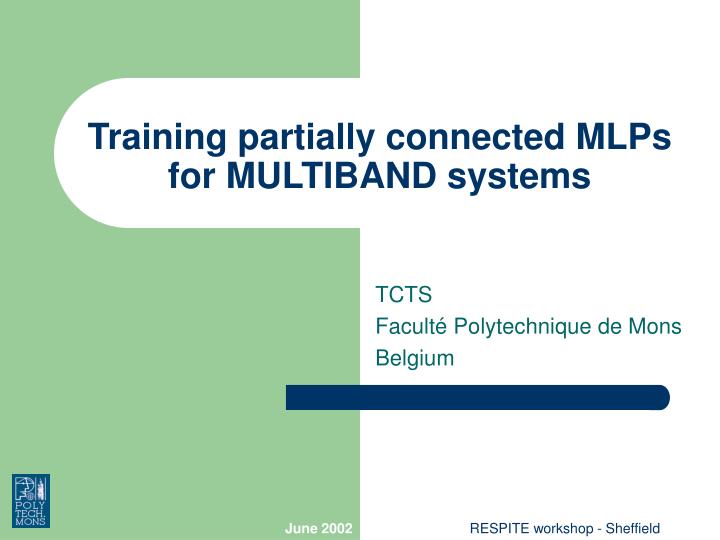 training partially connected mlps for multiband systems