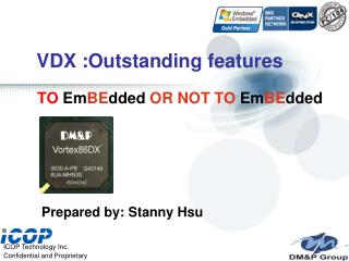 VDX :Outstanding features