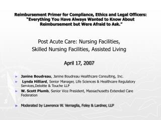 Post Acute Care: Nursing Facilities, Skilled Nursing Facilities, Assisted Living April 17, 2007
