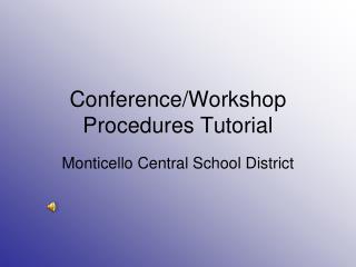 Conference/Workshop Procedures Tutorial