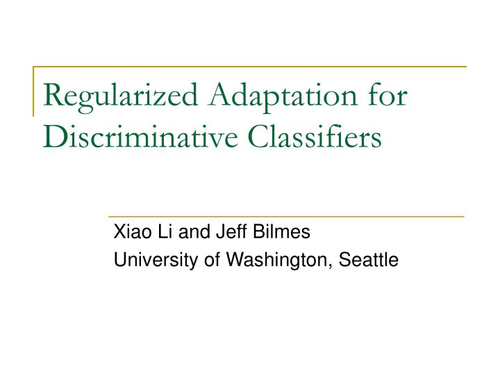 regularized adaptation for discriminative classifiers