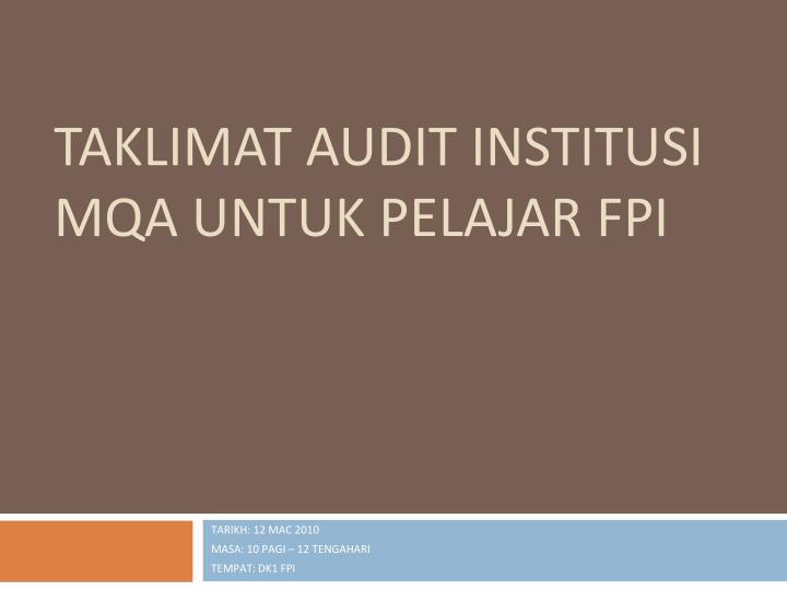 taklimat audit institusi mqa untuk pelajar fpi