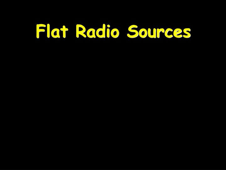 flat radio sources