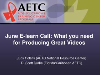 June E-learn Call : What you need for Producing Great Videos