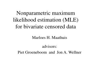 Nonparametric maximum likelihood estimation (MLE) for bivariate censored data