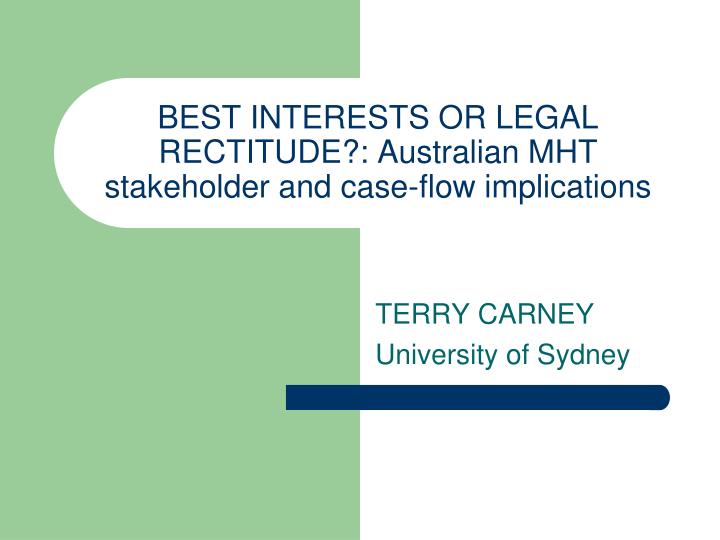 best interests or legal rectitude australian mht stakeholder and case flow implications