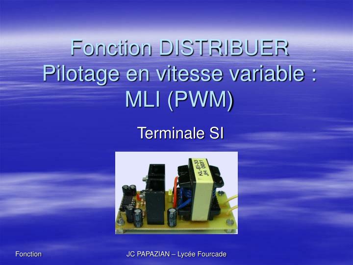 fonction distribuer pilotage en vitesse variable mli pwm