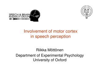 Involvement of motor cortex in speech perception