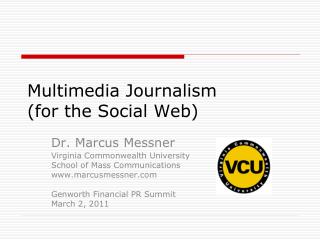 Multimedia Journalism (for the Social Web)