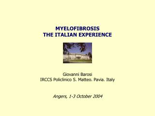 MYELOFIBROSIS THE ITALIAN EXPERIENCE