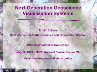 Next Generation Geoscience Visualization Systems