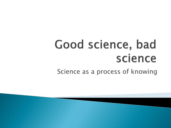good science bad science