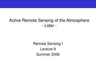 Active Remote Sensing of the Atmosphere - Lidar -