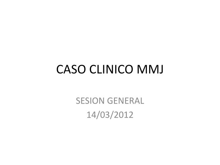 caso clinico mmj