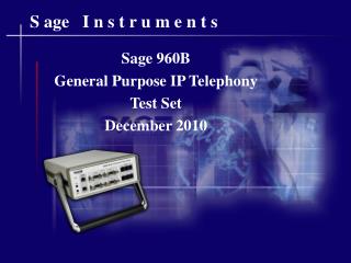 Sage 960B General Purpose IP Telephony Test Set December 2010
