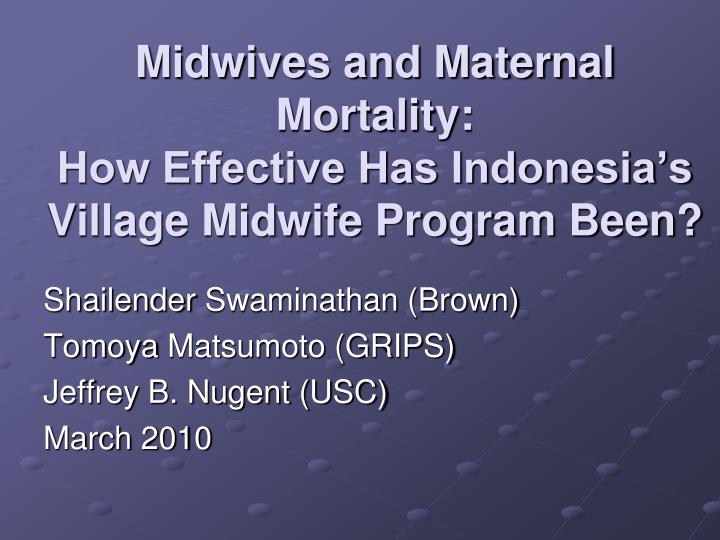 midwives and maternal mortality how effective has indonesia s village midwife program been