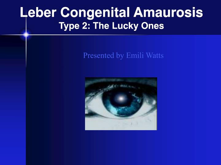 leber congenital amaurosis type 2 the lucky ones