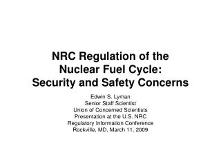 NRC Regulation of the Nuclear Fuel Cycle: Security and Safety Concerns