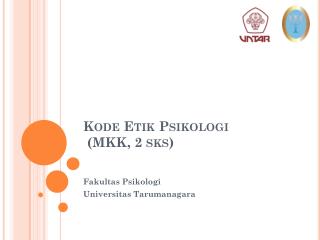 Kode Etik Psikologi (MKK, 2 sks )