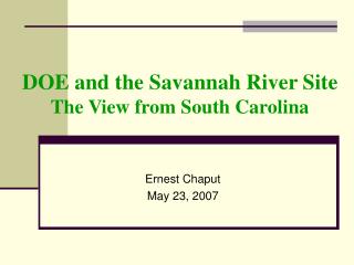 DOE and the Savannah River Site The View from South Carolina