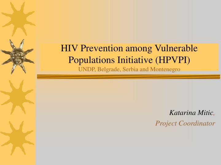hiv prevention among vulnerable populations initiative hpvpi undp belgrade serbia and montenegro