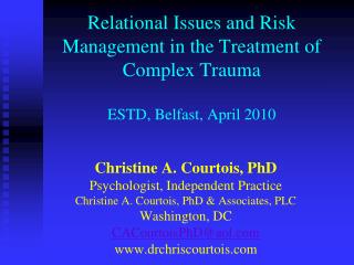 Relational Issues and Risk Management in the Treatment of Complex Trauma ESTD, Belfast, April 2010