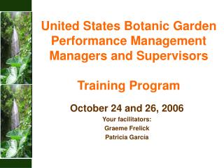 United States Botanic Garden Performance Management Managers and Supervisors Training Program