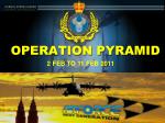 OPERATION PYRAMID - slide 1
