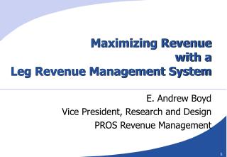 Maximizing Revenue with a Leg Revenue Management System