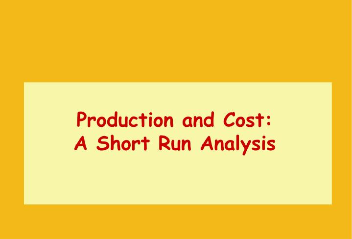 production and cost a short run analysis
