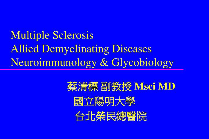 multiple sclerosis allied demyelinating diseases neuroimmunology glycobiology