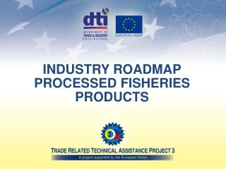 INDUSTRY ROADMAP PROCESSED FISHERIES PRODUCTS