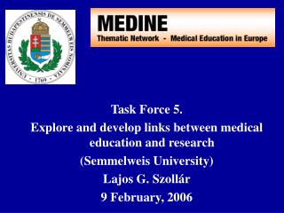 Task Force 5. Explore and develop links between medical education and research