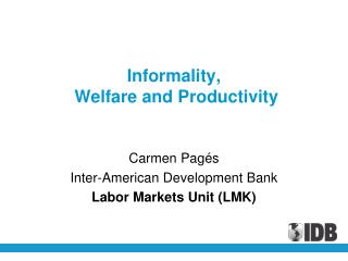 Informality, Welfare and Productivity