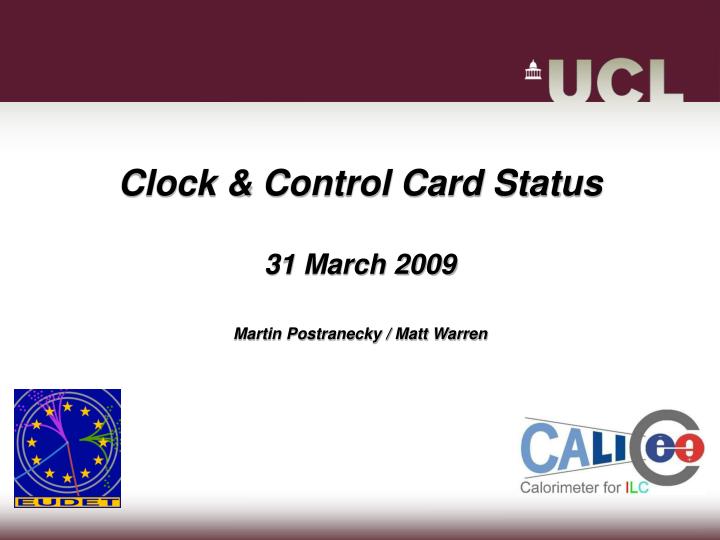 clock control card status 31 march 2009 martin postranecky matt warren