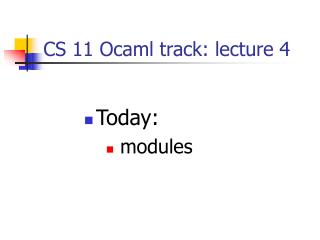 CS 11 Ocaml track: lecture 4
