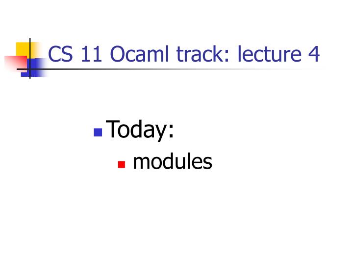 cs 11 ocaml track lecture 4