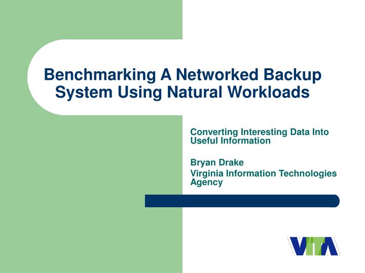 benchmarking a networked backup system using natural workloads