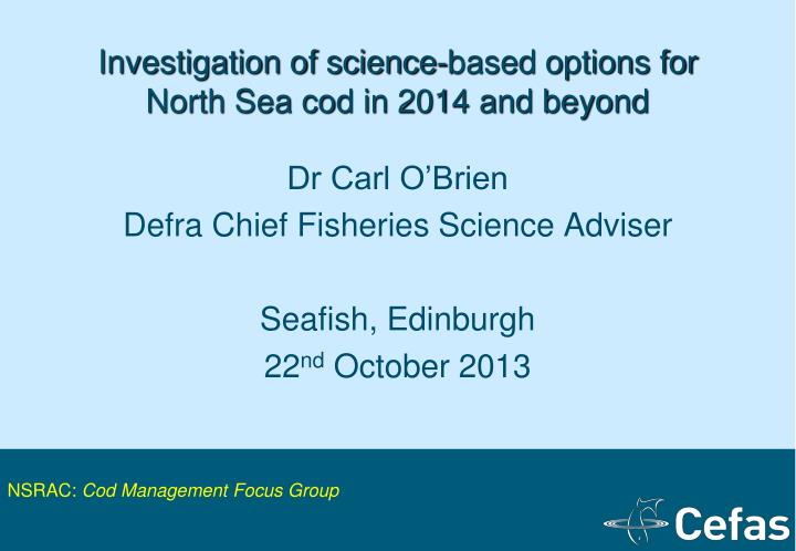 investigation of science based options for north sea cod in 2014 and beyond