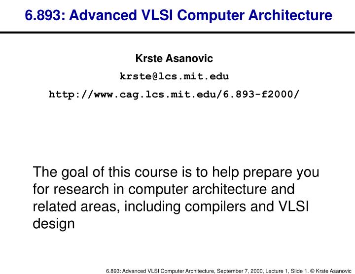 6 893 advanced vlsi computer architecture