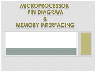 Microprocessor Pin diagram &amp; Memory interfacing