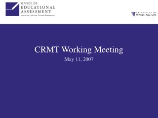 CRMT Working Meeting