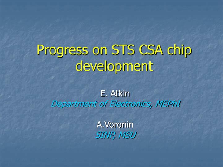 progress on sts csa chip development