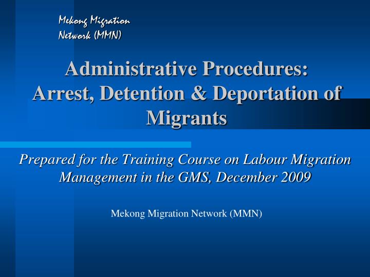 administrative procedures arrest detention deportation of migrants