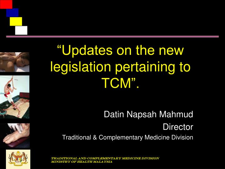 updates on the new legislation pertaining to tcm