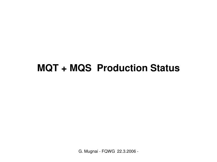 mqt mqs production status